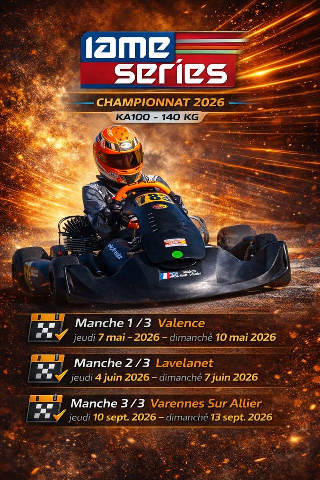 IAME Series — Championnat de France 2026 — KA100 — Valence, Lavelanet, Varennes-sur-Allier